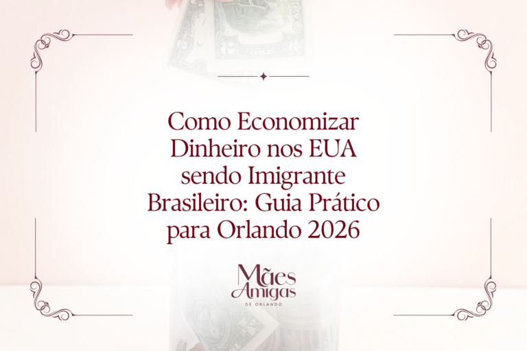 Como Economizar Dinheiro nos EUA sendo Imigrante Brasileiro: Guia Prático para Orlando 2026