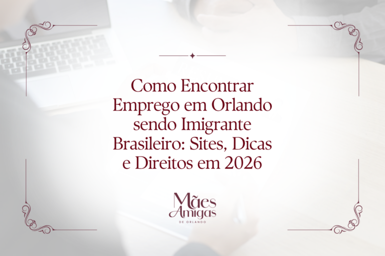 Como Encontrar Emprego em Orlando sendo Imigrante Brasileiro: Sites, Dicas e Direitos em 2026