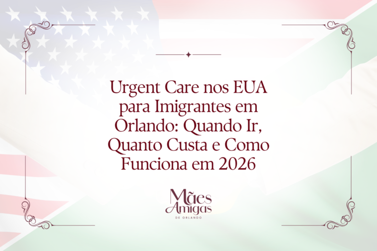 Urgent Care nos EUA para Imigrantes em Orlando: Quando Ir, Quanto Custa e Como Funciona em 2026