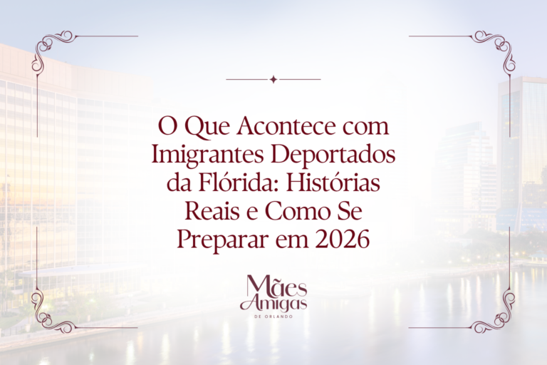 O Que Acontece com Imigrantes Deportados da Flórida: Histórias Reais e Como Se Preparar em 2026