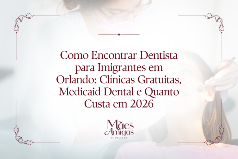 Como Encontrar Dentista para Imigrantes em Orlando: Clínicas Gratuitas, Medicaid Dental e Quanto Custa em 2026
