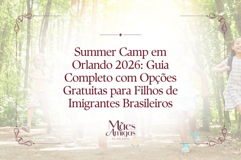 Summer Camp em Orlando 2026: Guia Completo com Opções Gratuitas para Filhos de Imigrantes Brasileiros