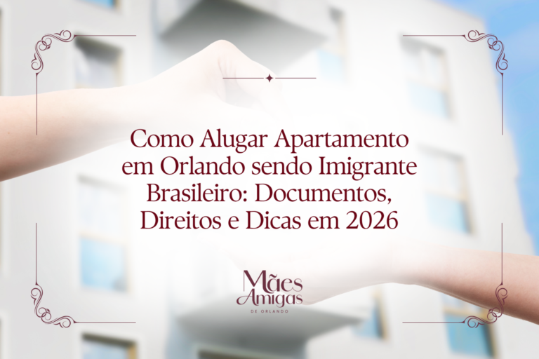 Como Alugar Apartamento em Orlando sendo Imigrante Brasileiro: Documentos, Direitos e Dicas em 2026