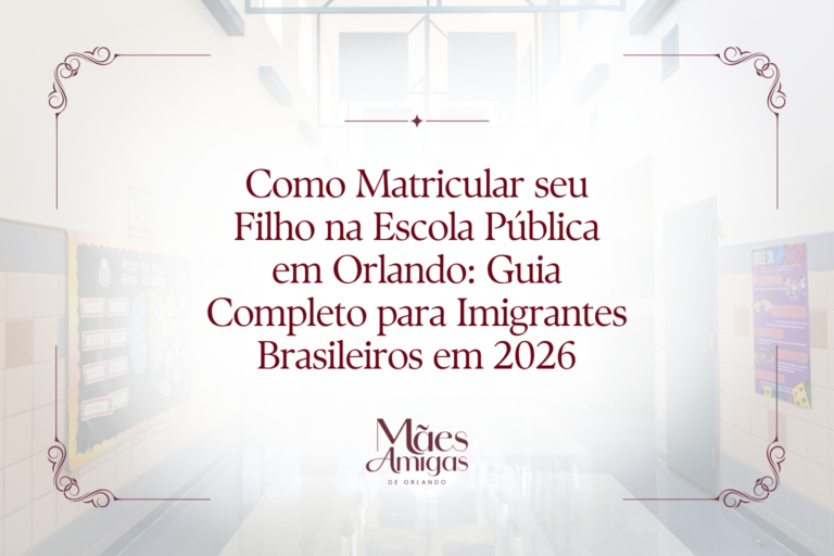 Como Matricular seu Filho na Escola Pública em Orlando: Guia Completo para Imigrantes Brasileiros em 2026