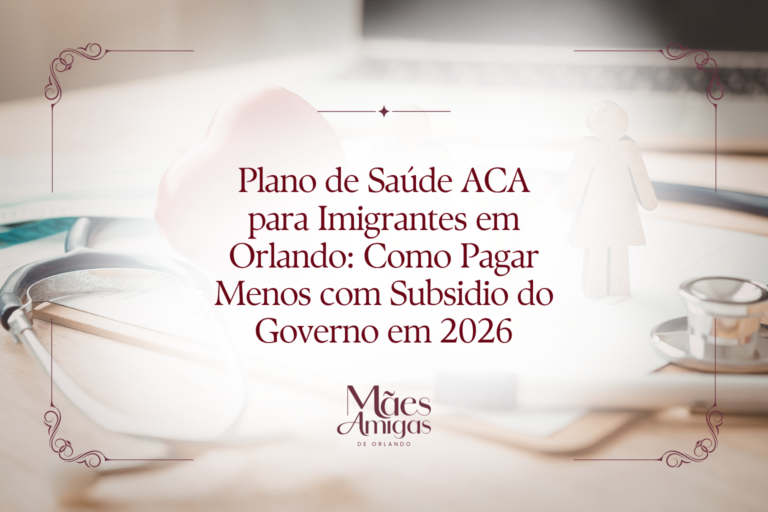 Plano de Saúde ACA para Imigrantes em Orlando: Como Pagar Menos com Subsidio do Governo em 2026