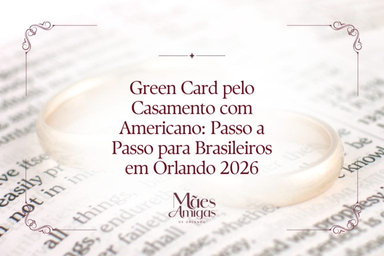 Green Card pelo Casamento com Americano: Passo a Passo para Brasileiros em Orlando 2026