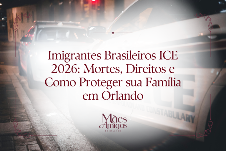 Imigrantes Brasileiros ICE 2026: Mortes, Direitos e Como Proteger sua Família em Orlando
