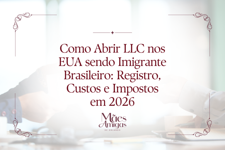 Como Abrir LLC nos EUA sendo Imigrante Brasileiro: Registro, Custos e Impostos em 2026