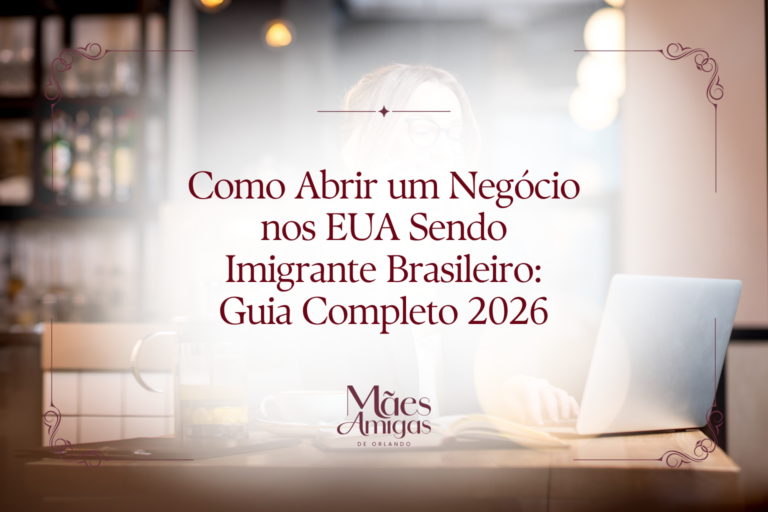 Como Abrir um Negócio nos EUA Sendo Imigrante Brasileiro: Guia Completo 2026