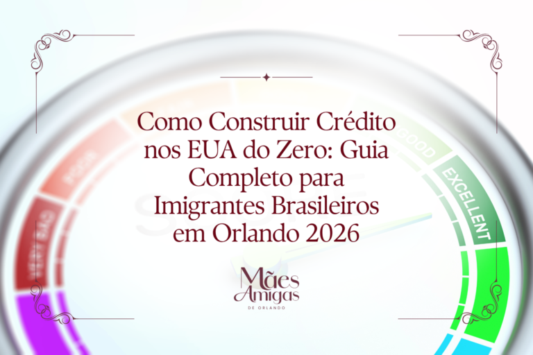 Como Construir Crédito nos EUA do Zero: Guia Completo para Imigrantes Brasileiros em Orlando 2026