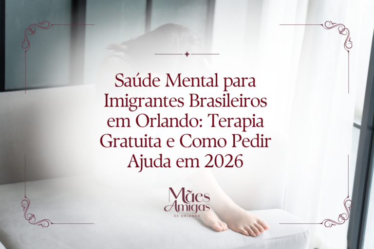 Saúde Mental para Imigrantes Brasileiros em Orlando: Terapia Gratuita e Como Pedir Ajuda em 2026