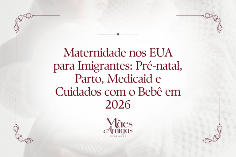 Maternidade nos EUA para Imigrantes: Pré-natal, Parto, Medicaid e Cuidados com o Bebê em 2026