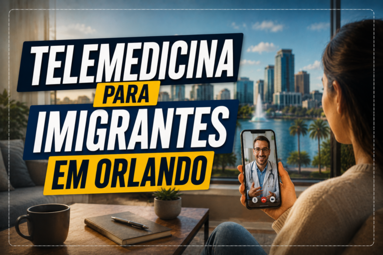 Telemedicina para Imigrantes em Orlando: Consulta Médica pelo Celular, Apps e Quanto Custa em 2026